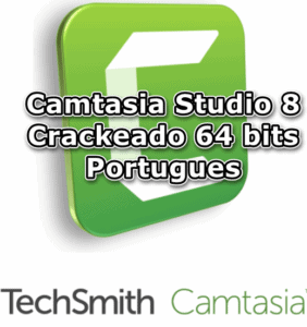 Camtasia Studio 8 Crackeado 64 bits Portugues