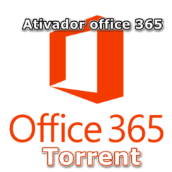 Office 365 Torrent + Ativador Gratis Download PT-BR 2023