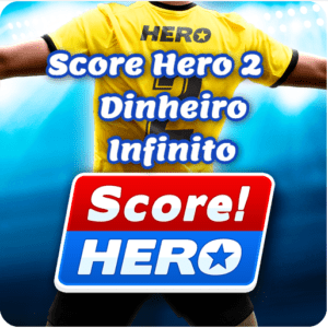 Score Hero 2 Dinheiro Infinito